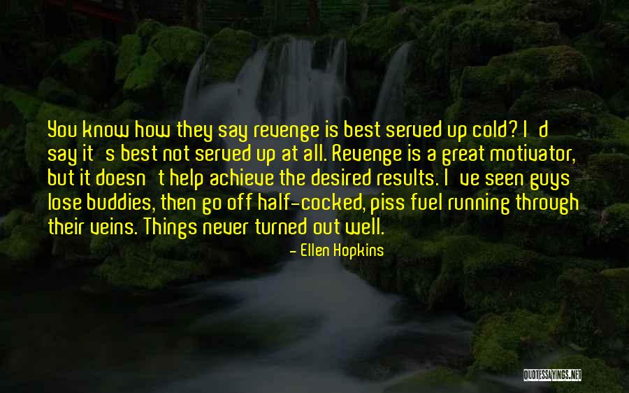 Best Ellen Quotes By Ellen Hopkins