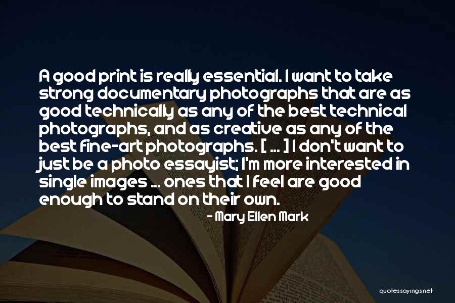 Best Ellen Quotes By Mary Ellen Mark