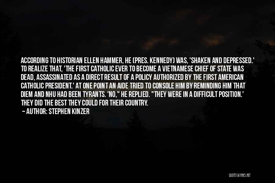 Best Ellen Quotes By Stephen Kinzer