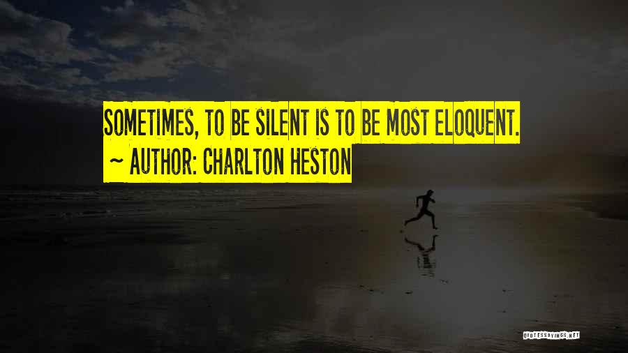 Best Eloquent Quotes By Charlton Heston