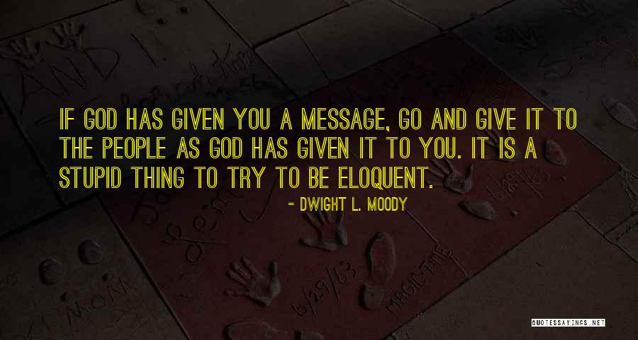 Best Eloquent Quotes By Dwight L. Moody