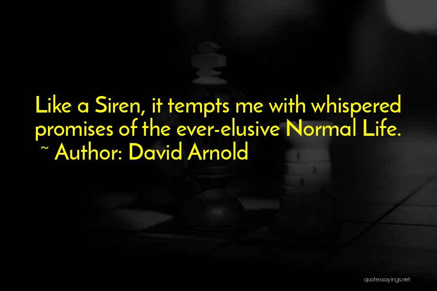 Best Elusive Quotes By David Arnold