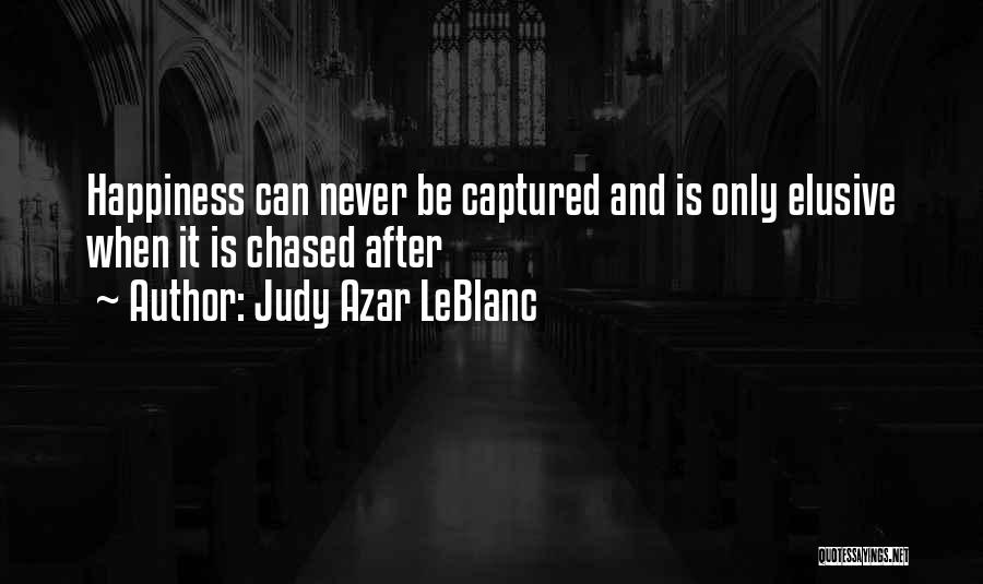 Best Elusive Quotes By Judy Azar LeBlanc