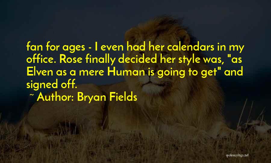 Best Elven Quotes By Bryan Fields