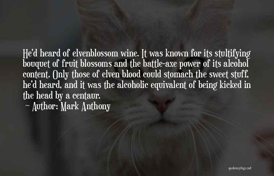 Best Elven Quotes By Mark Anthony