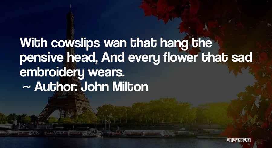 Best Embroidery Quotes By John Milton