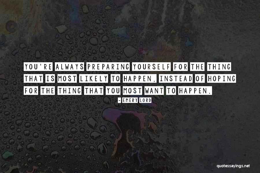 Best Emery Quotes By Emery Lord Best Emery Quotes By Emery Lord