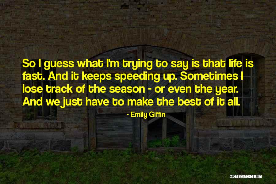 Best Emily Giffin Quotes By Emily Giffin Best Emily Giffin Quotes By Emily Giffin