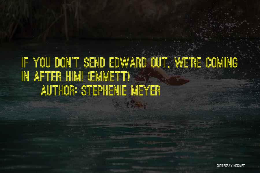 Best Emmett Cullen Quotes By Stephenie Meyer