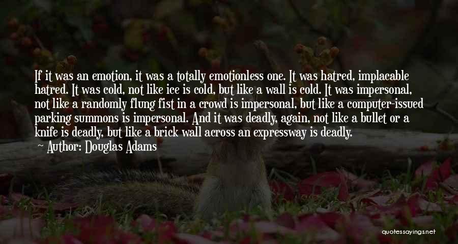 Best Emotionless Quotes By Douglas Adams