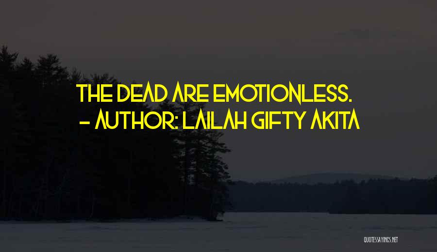 Best Emotionless Quotes By Lailah Gifty Akita