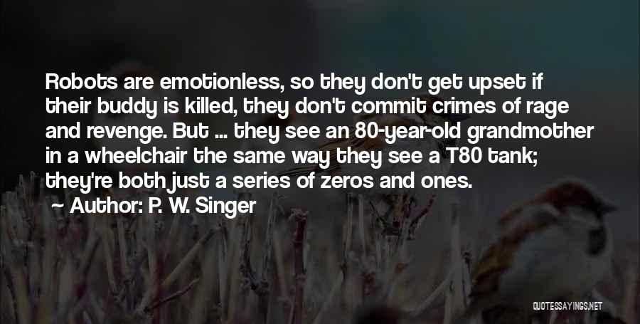 Best Emotionless Quotes By P. W. Singer