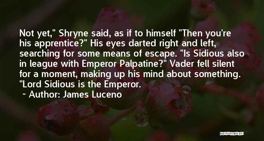 Best Emperor Palpatine Quotes By James Luceno