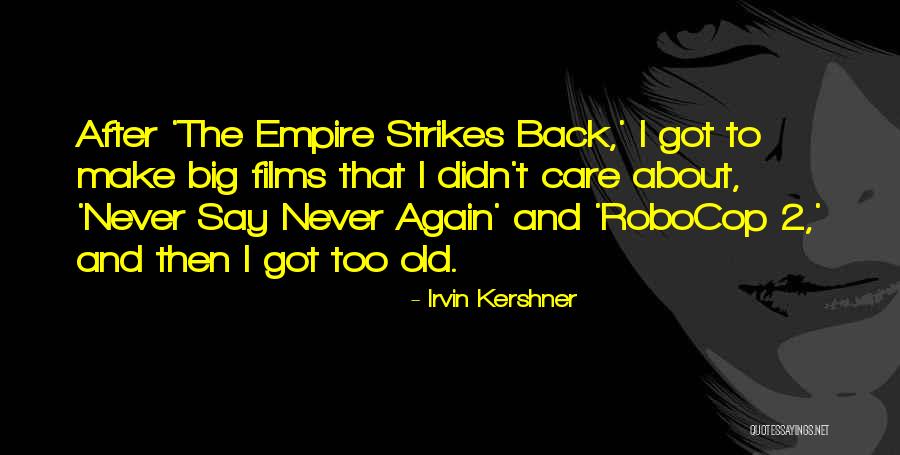 Best Empire Strikes Back Quotes By Irvin Kershner Best Empire Strikes Back Quotes By Irvin Kershner