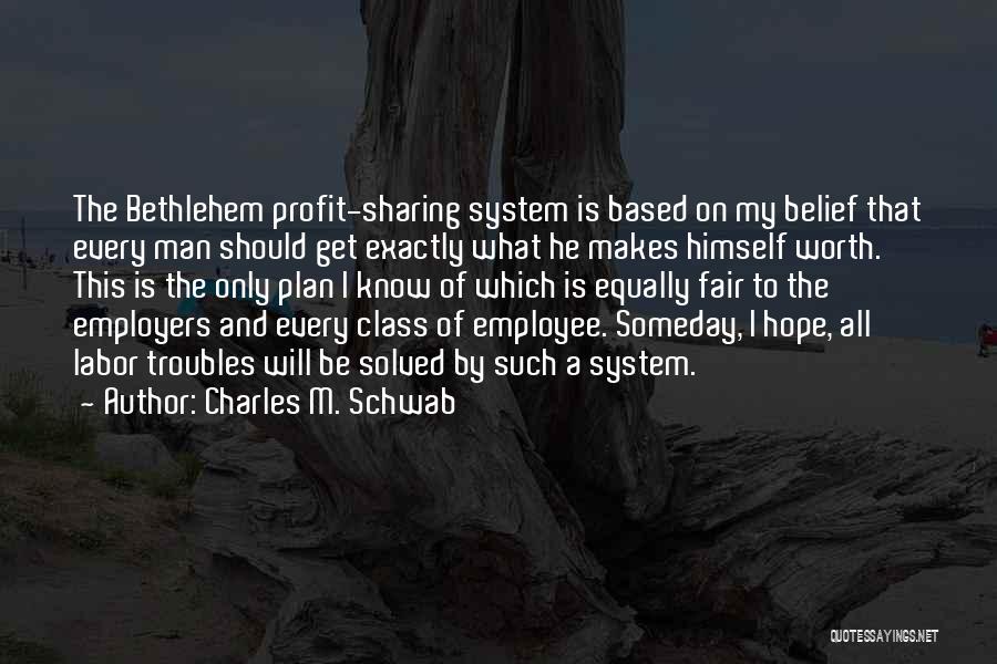 Best Employers Quotes By Charles M. Schwab