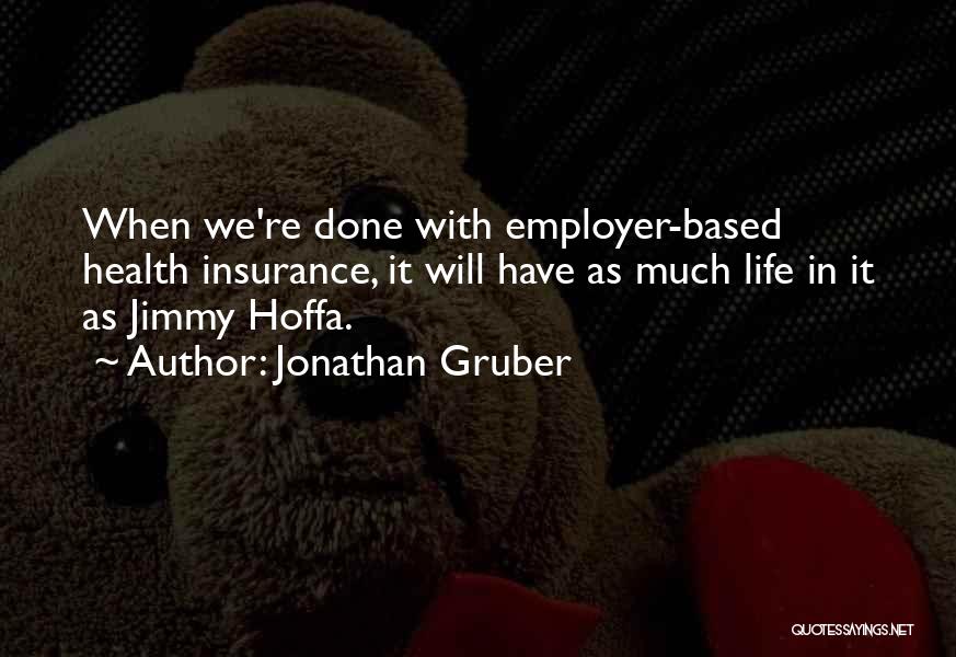 Best Employers Quotes By Jonathan Gruber