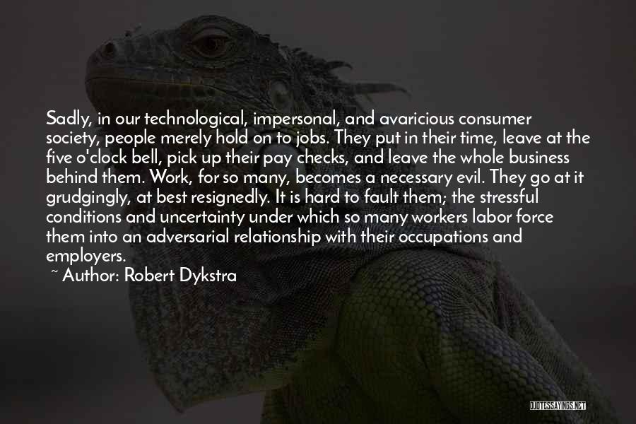 Best Employers Quotes By Robert Dykstra