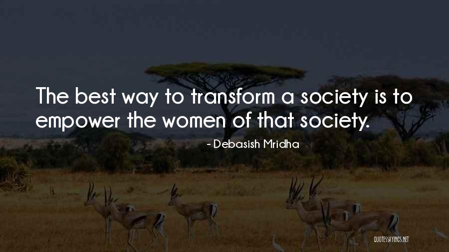 Best Empower Quotes By Debasish Mridha Best Empower Quotes By Debasish Mridha