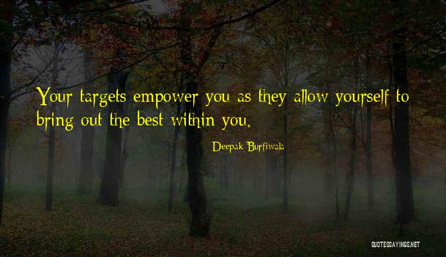 Best Empower Quotes By Deepak Burfiwala Best Empower Quotes By Deepak Burfiwala