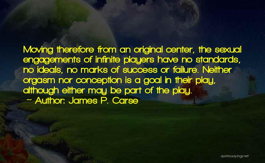 Best Engagements Quotes By James P. Carse