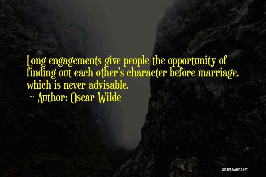 Best Engagements Quotes By Oscar Wilde