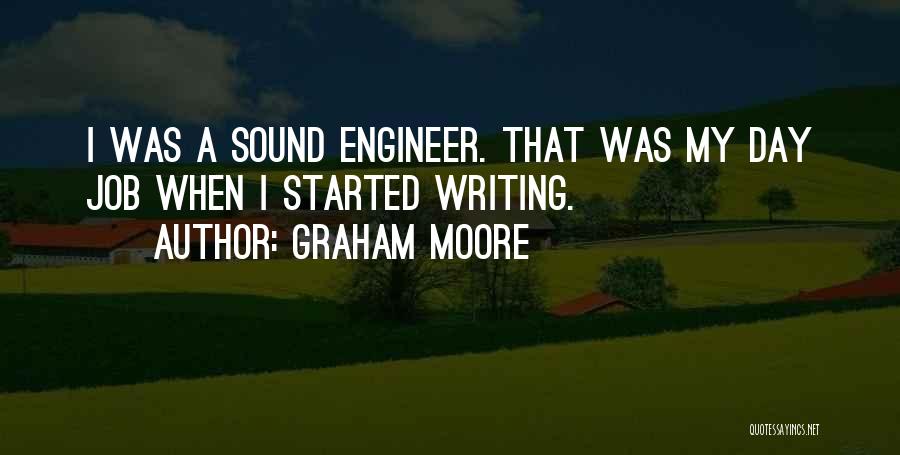 Best Engineer Day Quotes By Graham Moore