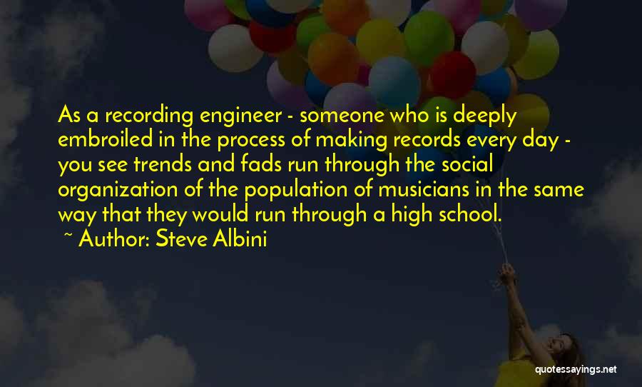 Best Engineer Day Quotes By Steve Albini