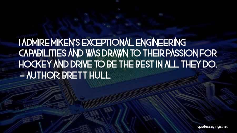 Best Engineering Quotes By Brett Hull