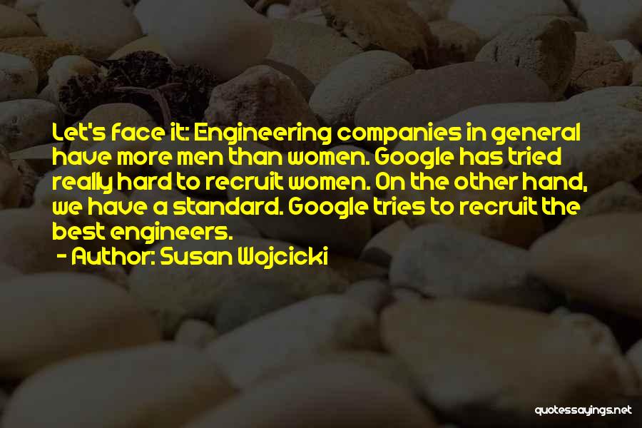 Best Engineering Quotes By Susan Wojcicki