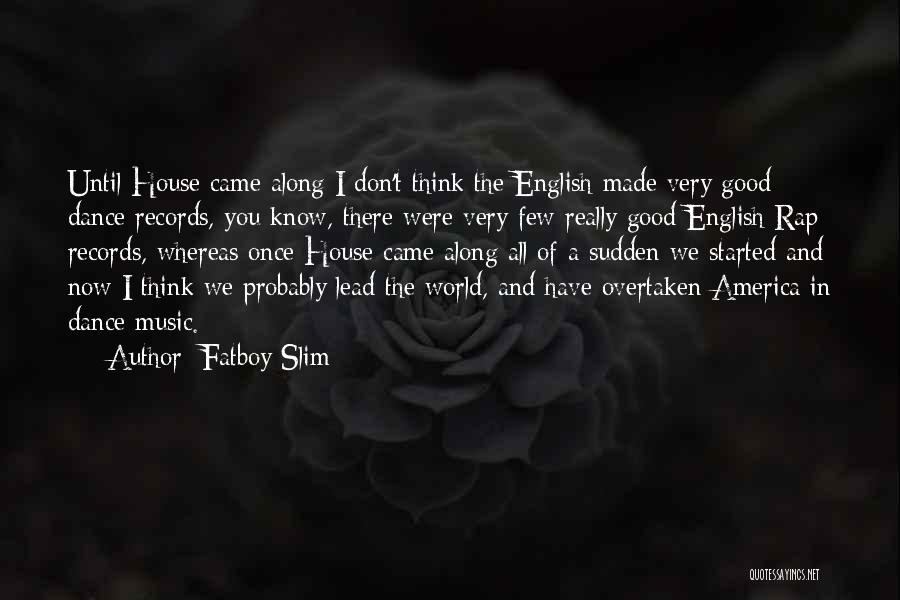 Best English Rap Quotes By Fatboy Slim