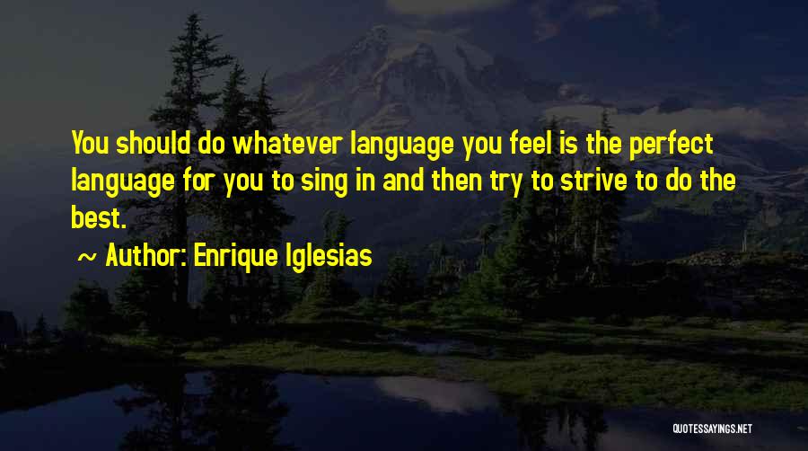 Best Enrique Iglesias Quotes By Enrique Iglesias