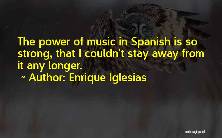 Best Enrique Iglesias Quotes By Enrique Iglesias