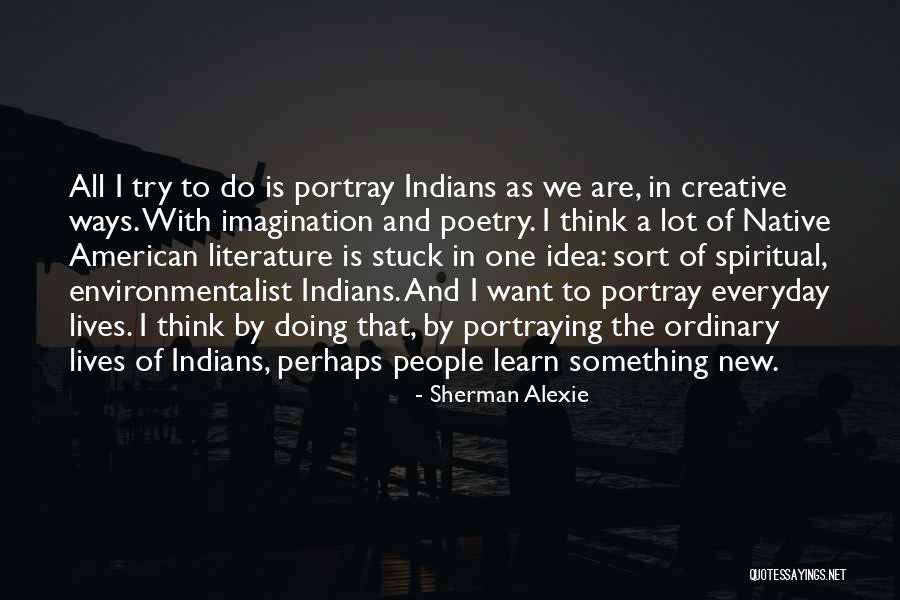Best Environmentalist Quotes By Sherman Alexie Best Environmentalist Quotes By Sherman Alexie
