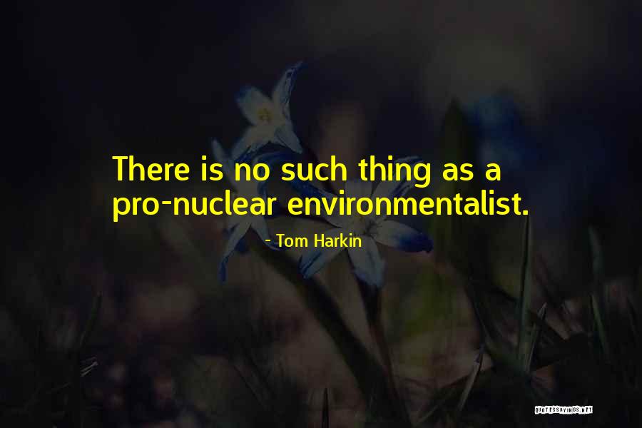 Best Environmentalist Quotes By Tom Harkin