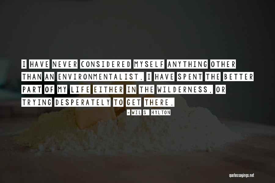 Best Environmentalist Quotes By Wil S. Hylton Best Environmentalist Quotes By Wil S. Hylton
