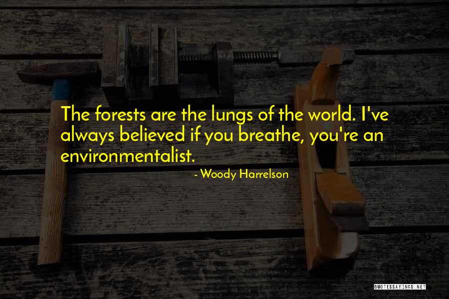 Best Environmentalist Quotes By Woody Harrelson