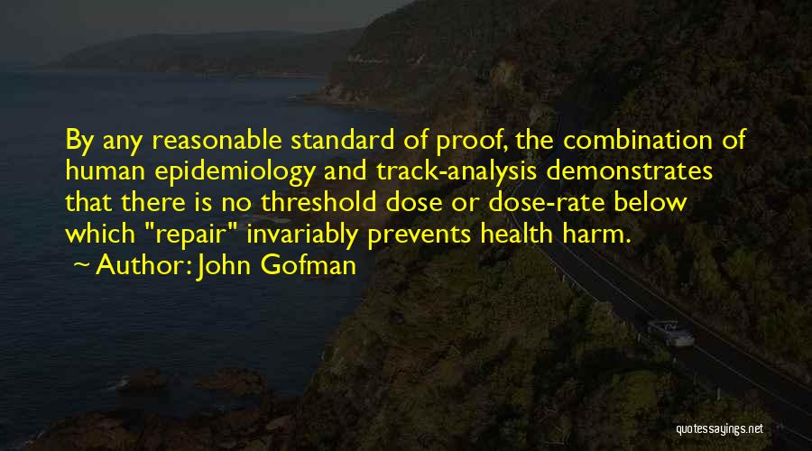 Best Epidemiology Quotes By John Gofman