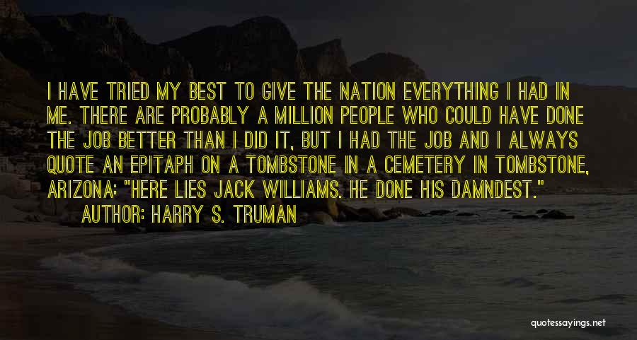 Best Epitaph Quotes By Harry S. Truman