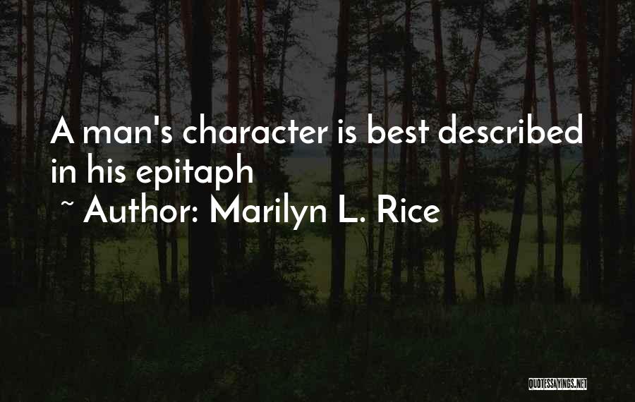 Best Epitaph Quotes By Marilyn L. Rice