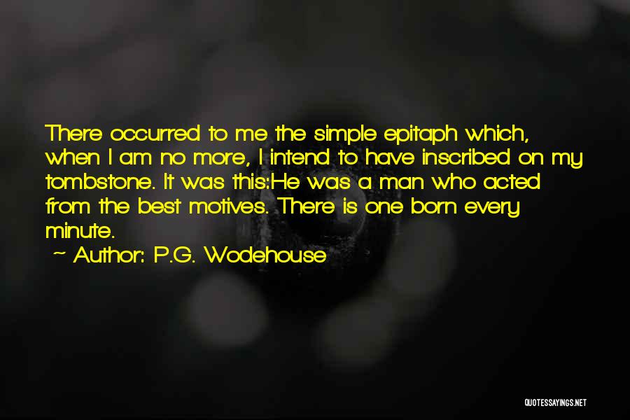 Best Epitaph Quotes By P.G. Wodehouse