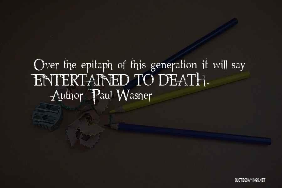 Best Epitaph Quotes By Paul Washer