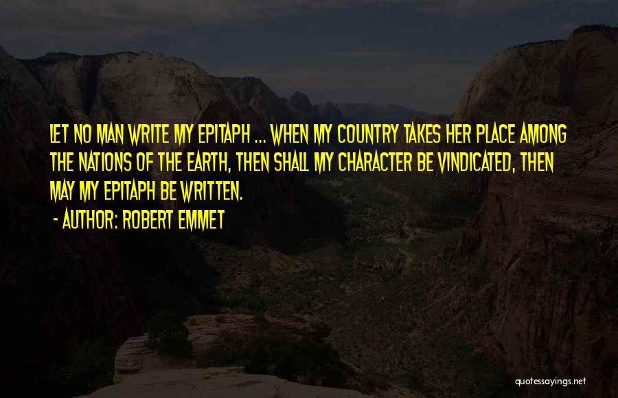 Best Epitaph Quotes By Robert Emmet
