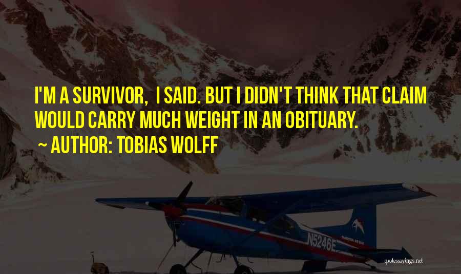 Best Epitaph Quotes By Tobias Wolff