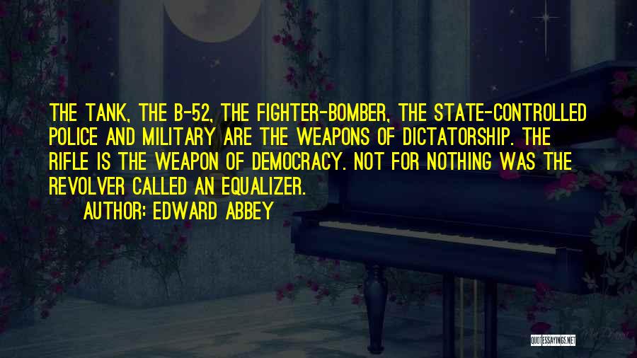 Best Equalizer Quotes By Edward Abbey