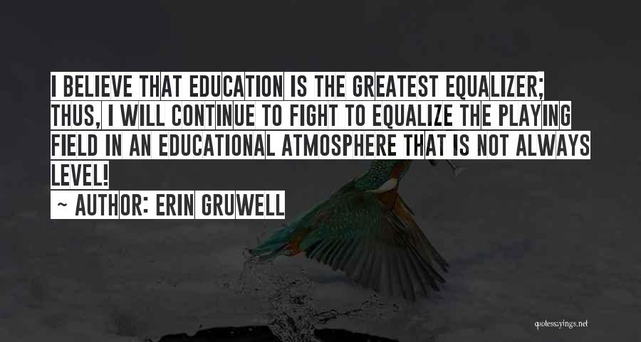 Best Equalizer Quotes By Erin Gruwell