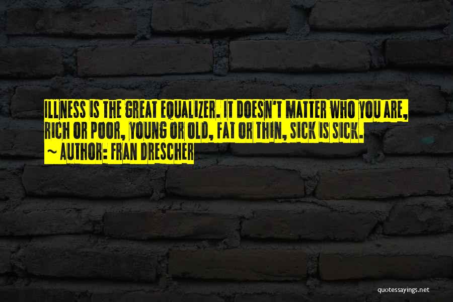Best Equalizer Quotes By Fran Drescher