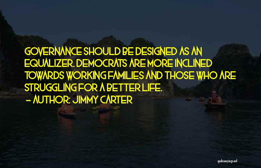 Best Equalizer Quotes By Jimmy Carter