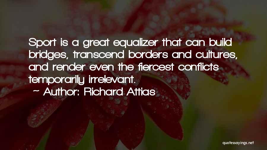 Best Equalizer Quotes By Richard Attias