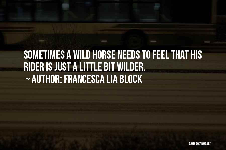 Best Equine Quotes By Francesca Lia Block