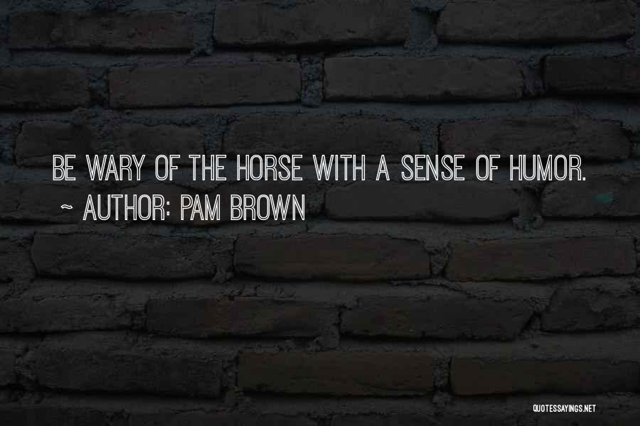 Best Equine Quotes By Pam Brown